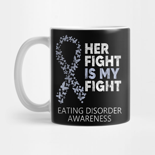 Eating Disorders Awareness Her Fight Is My Fight by Zimmermanr Liame